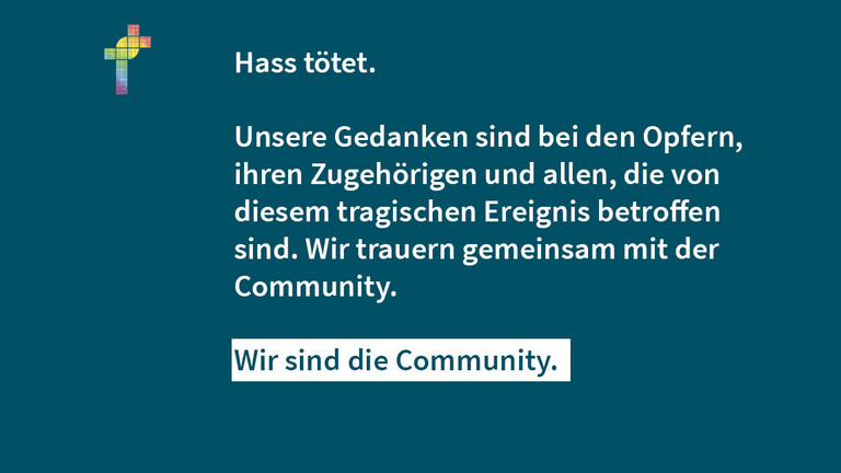 Das in Regenbogenfarben eingefärbte Kreuzbandlogo der Immanuel Albertinen Diakonie und ein Text: "Hass tötet. Unsere Gedanken sind bei den Opfern, ihren Zugehörigen und allen, die von diesem tragischen Ereignis betroffen sind. Wir trauern gemeinsam mit der Community. Wir sind die Community." Das in Regenbogenfarben eingefärbte Kreuzbandlogo der Immanuel Albertinen Diakonie und ein Text: "Hass tötet. Unsere Gedanken sind bei den Opfern, ihren Zugehörigen und allen, die von diesem tragischen Ereignis betroffen sind. Wir trauern gemeinsam mit der Community. Wir sind die Community."